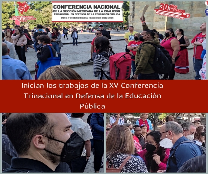 iniciamos los trabajos de la XV Conferencia  Trinacional en Defensa de la Educación, en Oaxaca, México.